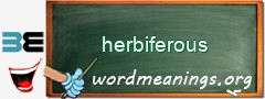 WordMeaning blackboard for herbiferous